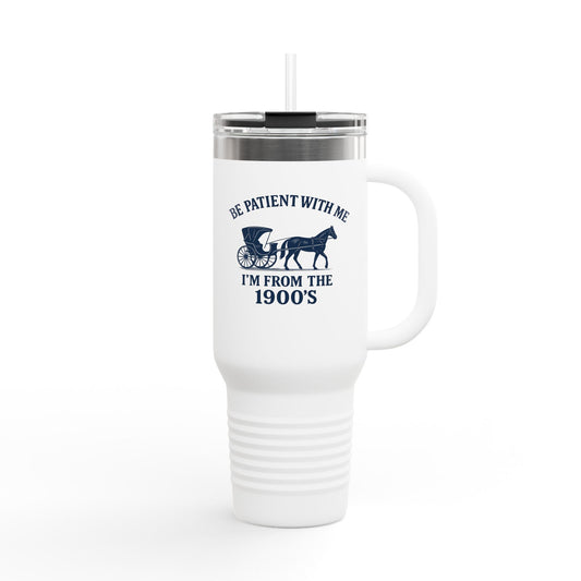 "Be Patient with Me, I'm From the 1900's" Design, Vintage-Inspired Insulated Travel Mug - 40oz, New