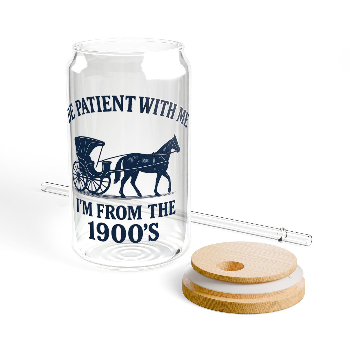 "Be Patient, I'm From the 1900s" Design, Vintage-Inspired 16oz Sipper Glass, New