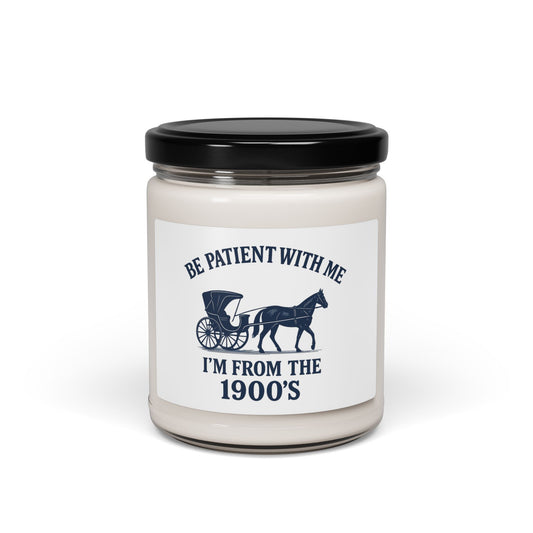 "Be Patient With Me, I’m From the 1900’s" Vintage Scented Soy Candle, New