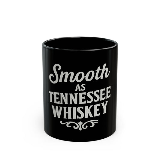 "Smooth as Tennessee Whiskey" Mug - Black Coffee Cup for Whiskey Lovers, New