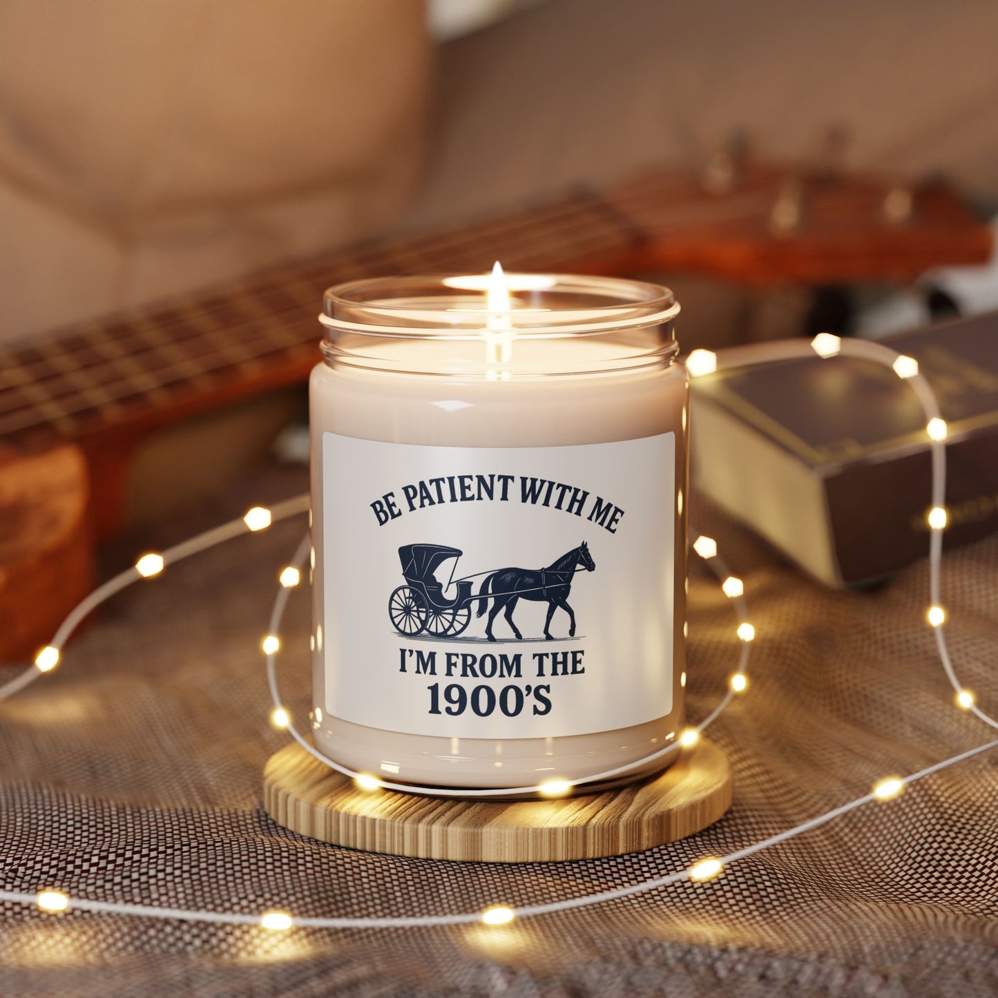 "Be Patient With Me, I’m From the 1900’s" Vintage Scented Soy Candle, New
