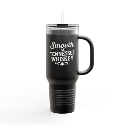 "Smooth as Tennessee Whiskey" Insulated Travel Mug - 40oz, New